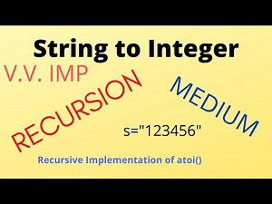 String to Integer 🔥🔥🔥 | Recursive | atoi() implementation | V.V. Imp | Medium