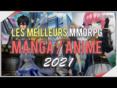 LES MEILLEURS MMORPG MANGA / ANIME EN 2021