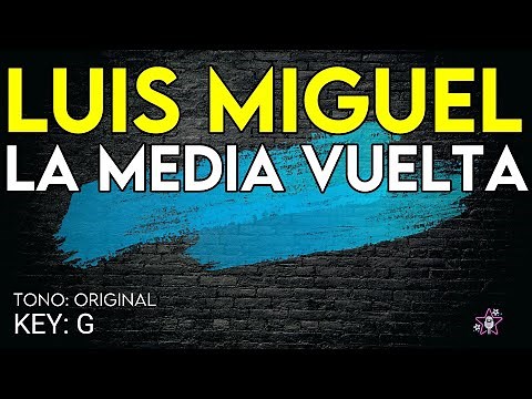 Luis Miguel - La Media Vuelta - Karaoke Instrumental