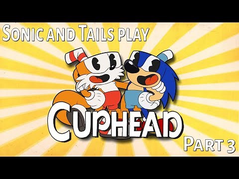 WE GOT THIS!! Sonic & Tails Play Cuphead Part 3