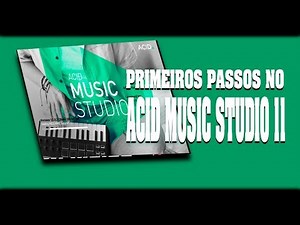 PRIMEIROS PASSOS NO ACID MUSIC STUDIO 11