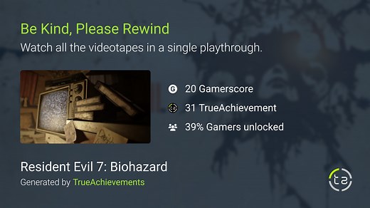 Be Kind, Please Rewind achievement in Resident Evil 7: Biohazard