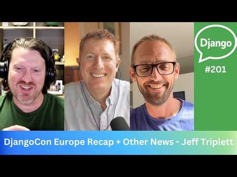 DjangoCon Europe Recap + Other News - Jeff Triplett