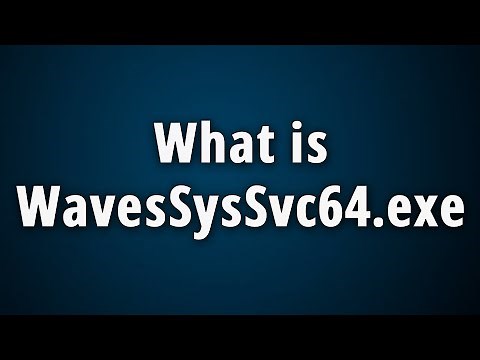 What is WavesSysSvc64.exe? [Waves SYS SVC Service]