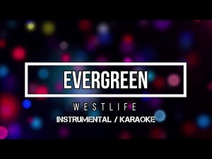 WESTLIFE - Evergreen | Karaoke (instrumental w/ back vocals)
