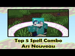 Top 5 Spell Kombo di Ars Nouveau Minecraft Mod Guide