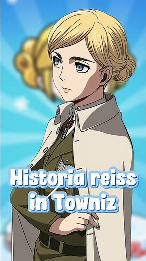 Historia Reiss From Aot 💗#aot#attackontitan#historia#historiareiss#towniz#mytown#toca#pazu#fy#gacha