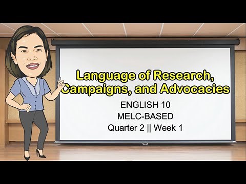 LANGUAGE OF RESEARCH, CAMPAIGNS, AND ADVOCACIES || Quarter 2 Week 1 || Grade 10 English