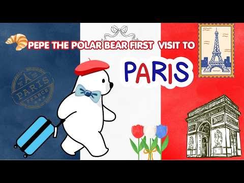 🐻‍❄️ Pepe the Polar Bear’s First Trip to France! 🗼✨#kidsstory #kidslearning 
