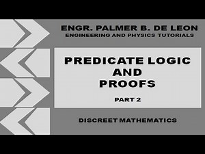 PREDICATE LOGIC AND PROOFS PART 2 - DISCREET MATHEMATICS - TAGALOG VERSION