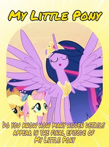 Do you know how many hidden details appear in the final episode of MLP?#mylittlepony #MLP #usa #fyppppppppppppppppppppppp #fyp