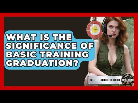 What Is The Significance Of Basic Training Graduation? - Battle Tested Brotherhood