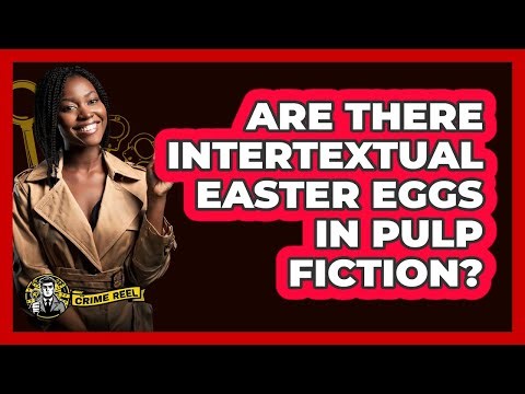 Are There Intertextual Easter Eggs In Pulp Fiction?