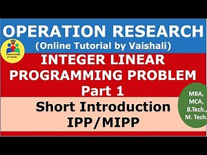 Integer Programming Problem - Mixed Integer Programming Problem - Short Introduction Part 1