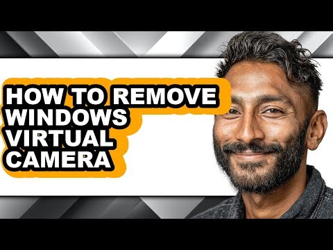 How to Remove Windows Virtual Camera (only Way)