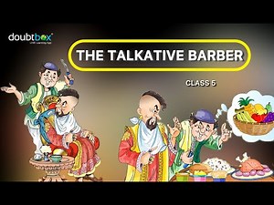 The Talkative Barber - English || Class 5 - CBSE, ICSE, NCERT