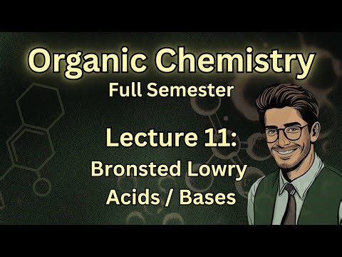 Organic Chemistry 11: Bronsted Lowry acid / base