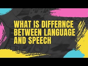 Difference between language and speech.