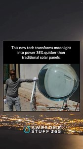 12K views · 29 reactions | A new technology can convert moonlight into power thirty five percent faster than traditional solar panels. Even the night sky is becoming a source of energy. What do you think this could mean for the future of renewable power? | Awesome Stuff 365 | Facebook