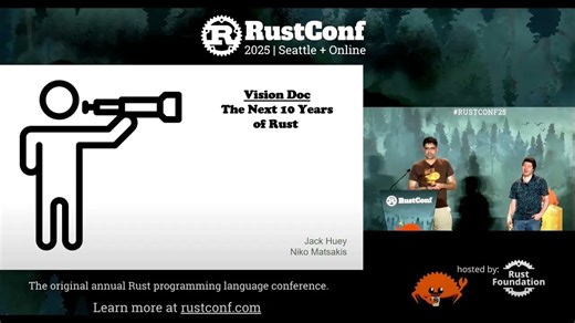 愿景文档：Rust 未来十年 - Nicholas Matsakis 与 Jack Huey | RustConf 2025 | Rust Foundation