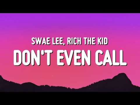 Swae Lee & Rich The Kid - DON’T EVEN CALL (Lyrics)