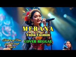 MERANA - YULIA YASMIN - REGGAE COVER || SWAMEDHA #merana #popmandarin #swamedha #cover
