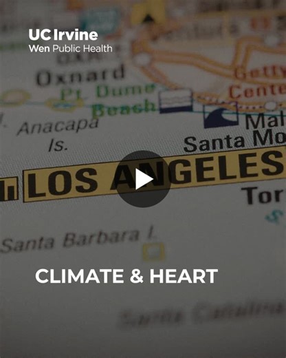 UC Irvine Study Links Climate Exposure to Heart Disease in LA Neighborhoods | UC Irvine Joe C. Wen School of Population Public Health posted on the topic | LinkedIn