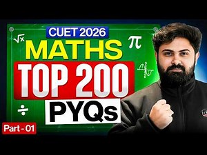 CUET 2026 Maths Top 200 PYQs | Most Important Questions | Part 1