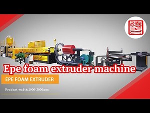 Epe foam extruder machine, pe foam machine, Epe foam making machine, Epe foam manufacturing machine