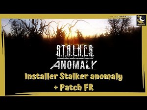 STALKER ANOMALY: Installation + patch FR (liens en description)