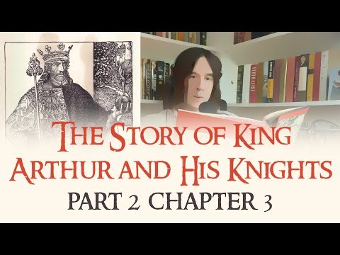Part 2, Chapter 3 - The Story of King Arthur and His Knights - Free Audiobook