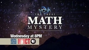 Nova: The Great Math Mystery; Wednesday at 8pm Exploring math's power across the centuries, from the first wireless radio transmissions to the landing of rovers on Mars. | KNCT TV