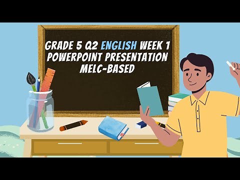 GRADE 5 ENGLISH Quarter 2 Week 1 MELC Based PPT