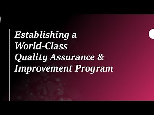 Establishing A World-Class Quality Assurance & Improvement Program