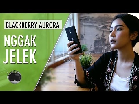 BlackBerry Aurora Review Indonesia: Bisnis YES, Gaming NO