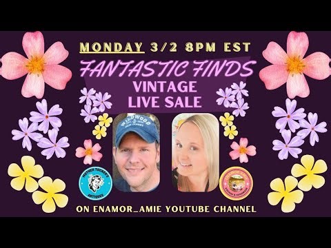 SPECIAL DAY THIS WEEK! MONDAY 3/2 8pm est Fantastic Finds Vintage Live Sale