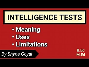 Intelligence Tests Meaning Uses and Limitations|Psychology B.Ed M.Ed |Shyna Goyal