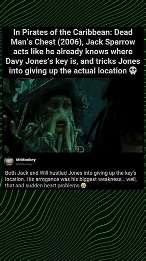 In Pirates of the Caribbean Dead Man’s Chest (2006), Jack Sparrow tricks Davey Jones