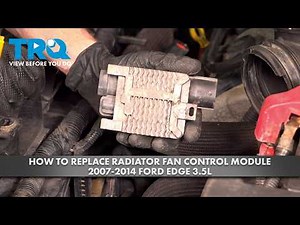 How to Replace Radiator Fan Control Module 2007-2014 Ford Edge 3.5L