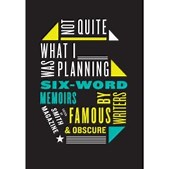 Six-word memoirs by writers famous and obscure