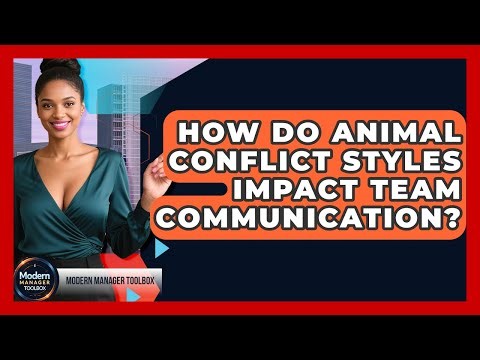How Do Animal Conflict Styles Impact Team Communication? - Modern Manager Toolbox