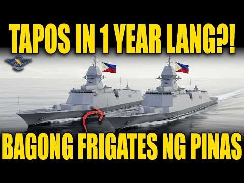 GRABE ANG BILIS! 1 YEAR LANG TAPOS NA ANG BAGONG FRIGATES NG PILIPINAS?!