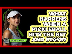 What Happens When A Pickleball Hits The Net And Stays?