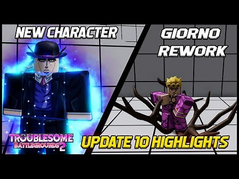 [Update 10] Speedwagon Showcase + Giorno Rework | Troublesome Battlegrounds 2 Update Highlights