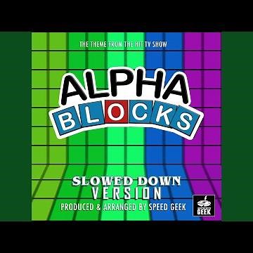 Alphablocks Main Theme (From "Alphablocks") (Slowed Down Version)