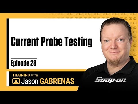 Snap-on Live Training Episode 28 - Current Probe Testing