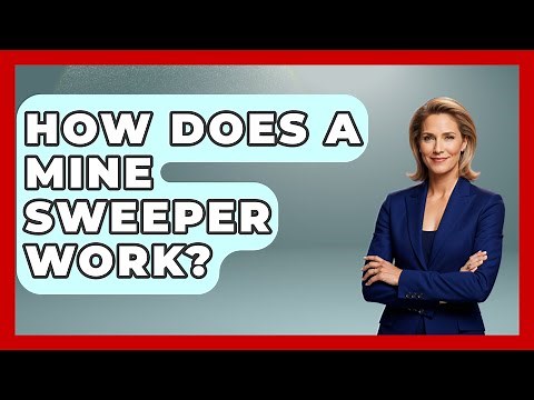 How Does A Mine Sweeper Work? - Tactical Warfare Experts