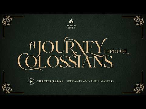 23. Servants and Their Masters (Col. 3:22-4:1) – Paul M. Williams