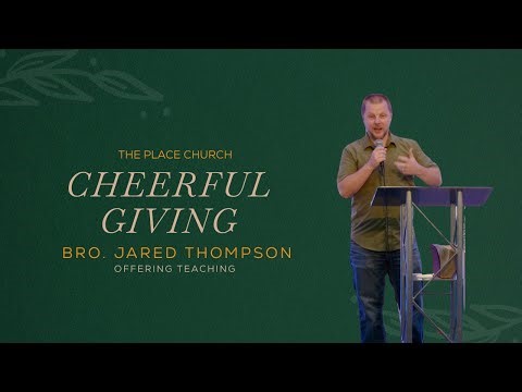 Cheerful Giving — Offering Message — Jared Thomson