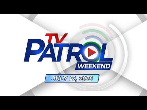 TV Patrol Weekend Livestream | July 12, 2026 Full Episode Replay